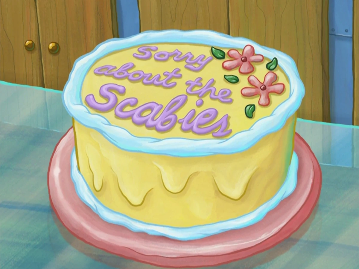Sorry about the Scabies cake Encyclopedia SpongeBobia Fandom