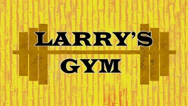 Larry's Gym title card