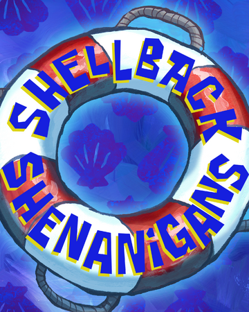 Shellback Shenanigans Encyclopedia Spongebobia Fandom