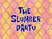 The Slumber Party title card