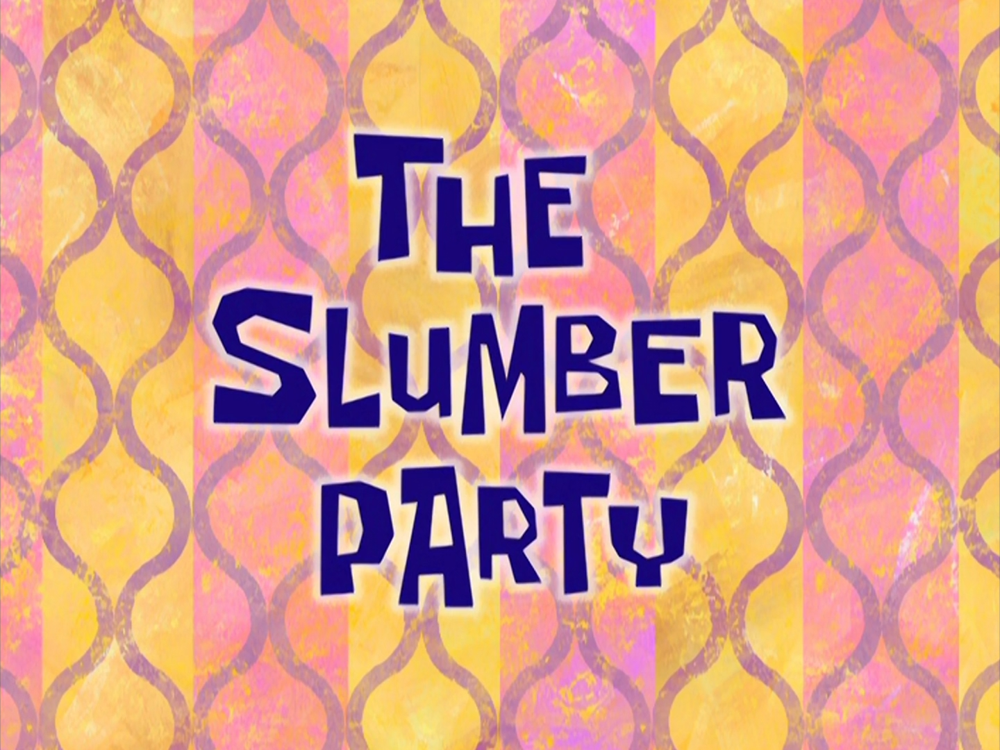 The Slumber Party Encyclopedia Spongebobia Fandom