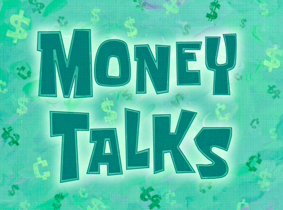 Talking money 2. Money talks. Spongebob money talks. Sponge Bob money talks. Spongebob Squarepants title Cards.