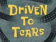 Driven to Tears title card