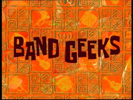Band Geeks title card