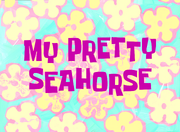 My Pretty Seahorse