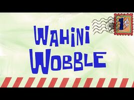 Wahini Wobble Full