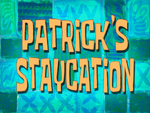 Patrick's Staycation title card