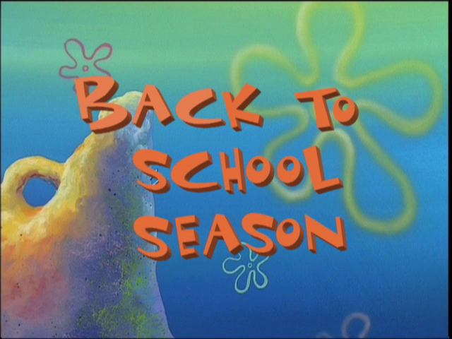 Going Back To School As Told By Spongebob Squarepants