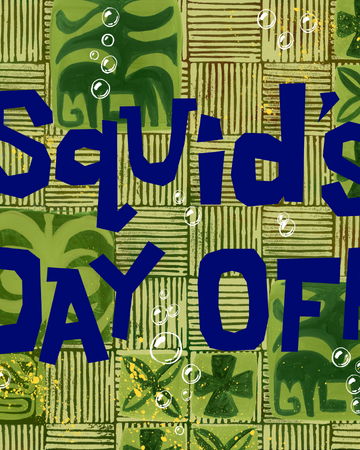 Squid S Day Off Encyclopedia Spongebobia Fandom - squidwards nose roblox id youtube