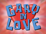 Gary in Love