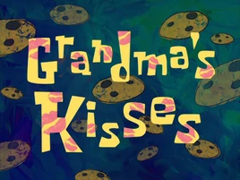 Grandma's Kisses title card