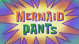 Mermaid Pants title card