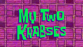 My Two Krabses title card