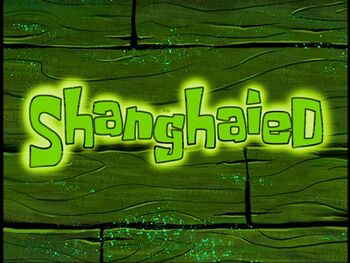 Shanghaied