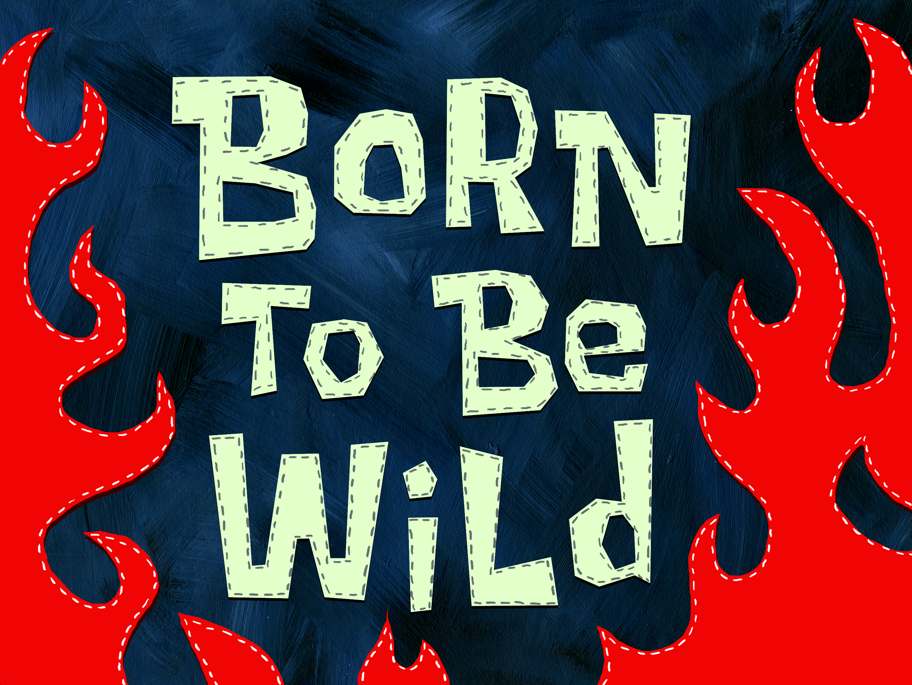 Born to be wild 