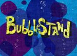 Bubblestand title card