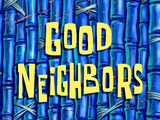 Good Neighbors/transcript