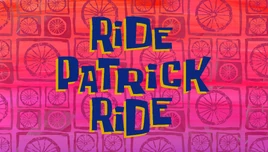 Ride Patrick Ride title card