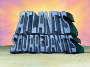 Atlantis SquarePantis title card