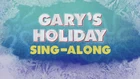Gary's Holiday Sing Along