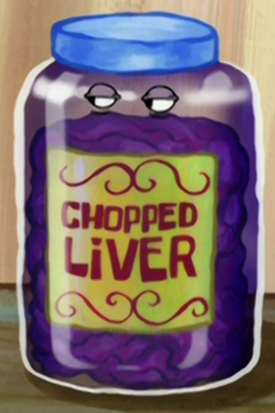 Chopped Liver Encyclopedia Spongebobia Fandom.