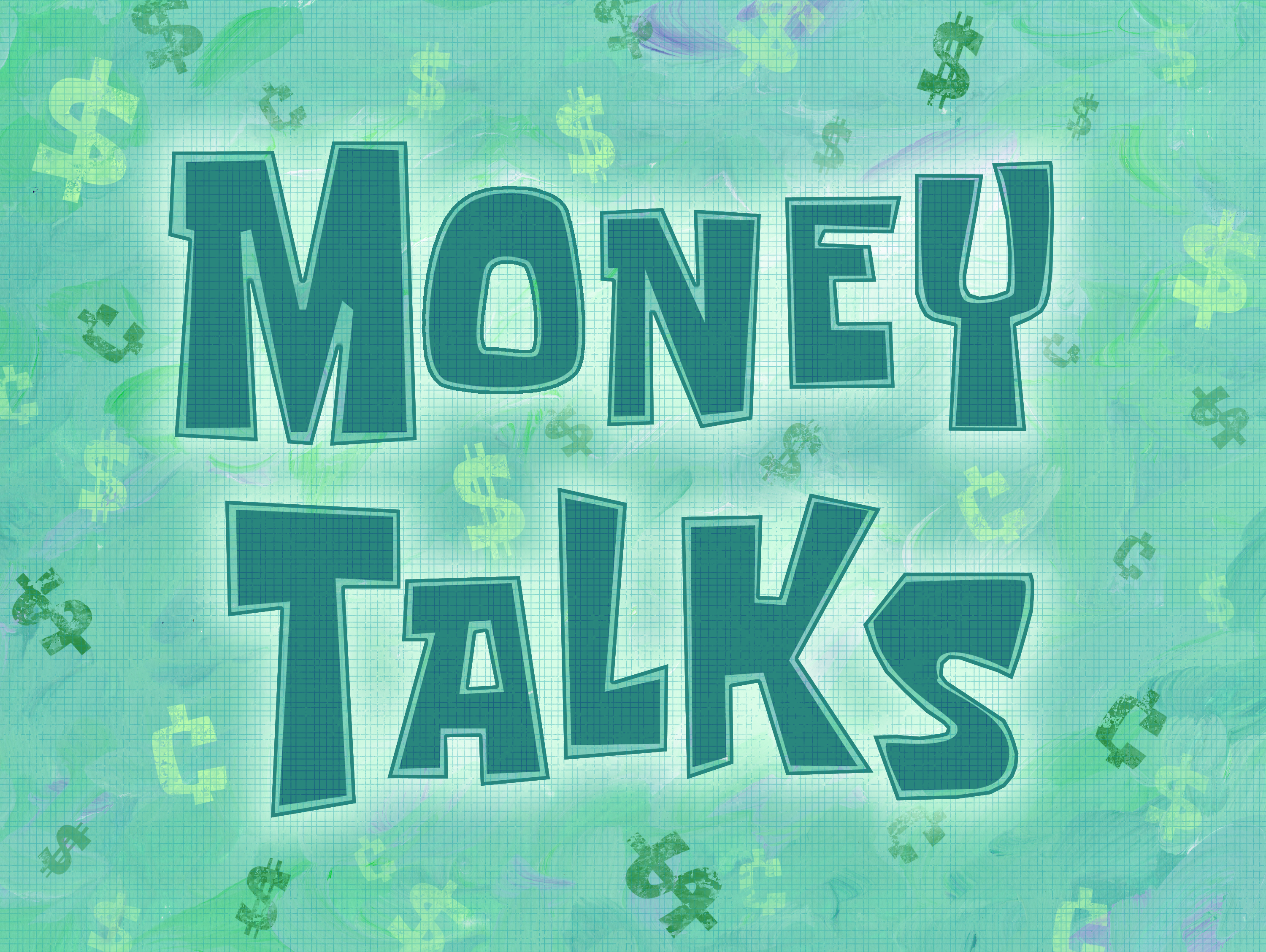 Money talks шоу. Money talks. Spongebob money talks. Sponge Bob money talks. Spongebob Squarepants title Cards.