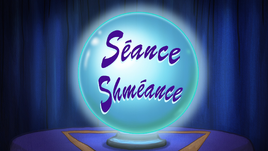 Séance Shméance title card