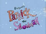 Patrick the Snowman