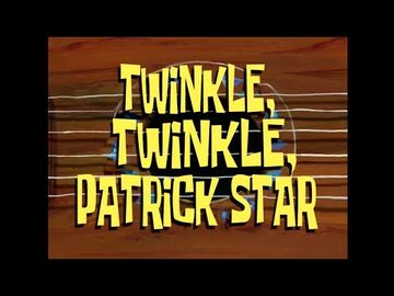 Twinkle Twinkle Patrick Star Encyclopedia Spongebobia Fandom - twinkle twinkle little star roblox id