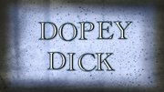 Dopey Dick