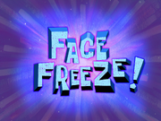 Face Freeze!