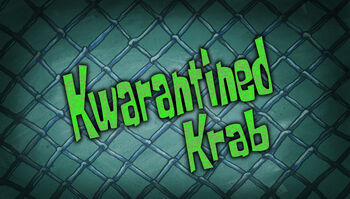 Kwarantined Krab title card