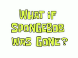 What if SpongeBob Was Gone? (Mr. Krabs)
