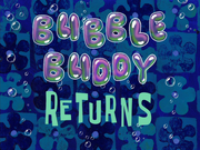 Bubble Buddy Returns title card