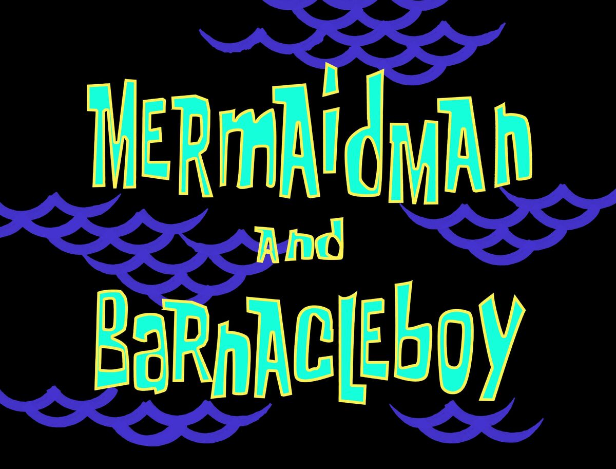 Mermaid Man And Barnacle Boy Encyclopedia Spongebobia Fandom Mermaid Man And Barnacle Boy Encyclopedia Spongebobia Fandom