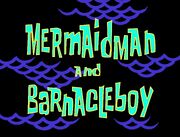 Mermaid Man and Barnacle Boy title card
