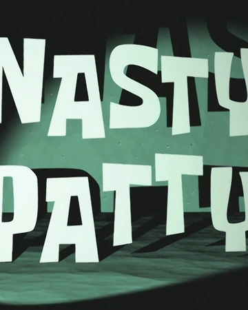 Nasty Patty Transcript Encyclopedia Spongebobia Fandom Lock for rock (and other sporting cliches). nasty patty transcript encyclopedia
