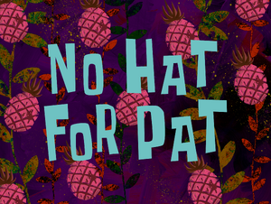 No Hat for Pat title card