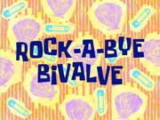 Rock-a-Bye Bivalve title card