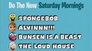 June 3 Do The New Saturday Mornings w "SpongeBob", "ALVINNN!!!", "Bunsen" and "The Loud House"