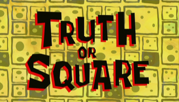 Truth or Square