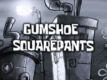 GumShoeSquarePants