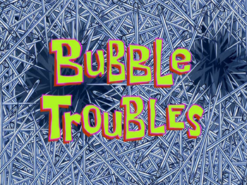 Bubble Troubles title card