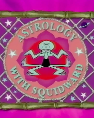 Astrology with Squidward | Encyclopedia SpongeBobia | Fandom