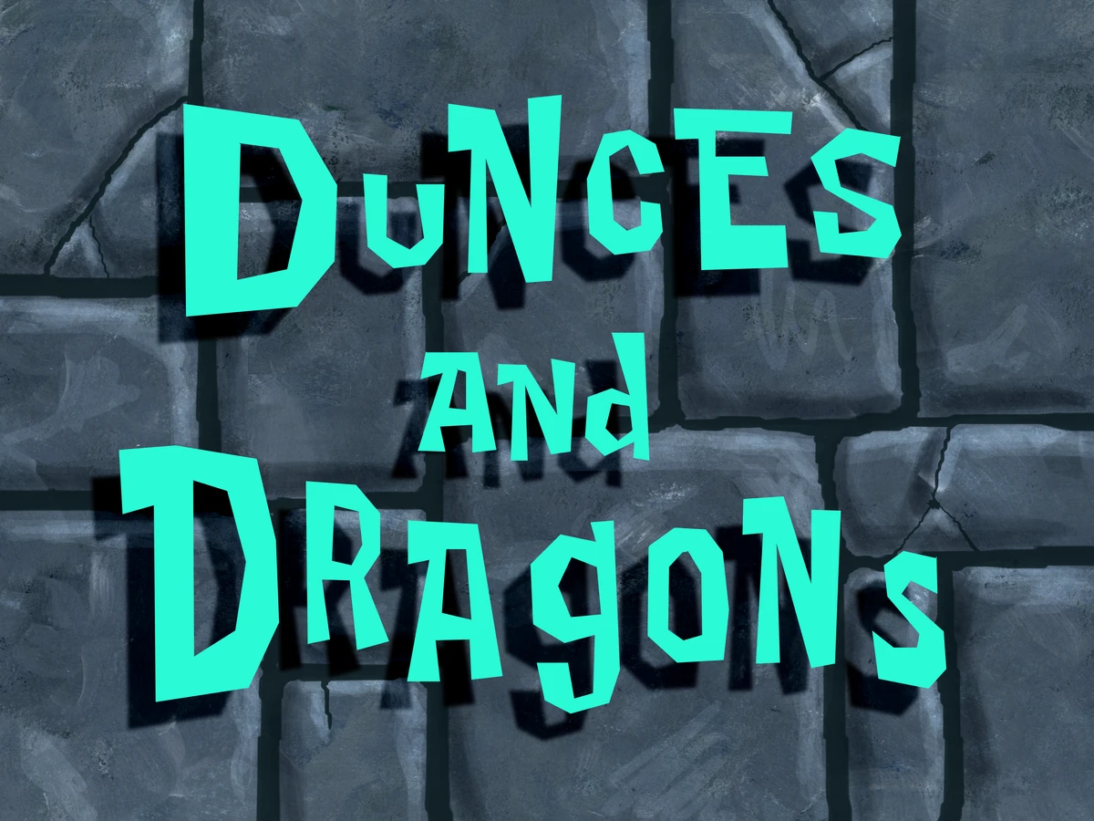 Dunces and Dragons Encyclopedia SpongeBobia Fandom