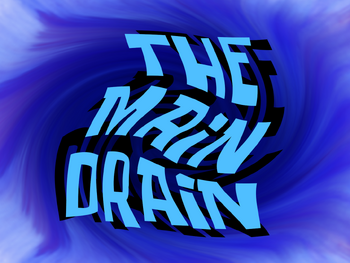 The Main Drain title card