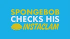 SpongeBob Checks His Instaclam