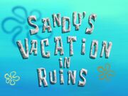 Sandy'sVacationInRuins