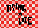 Dying for Pie title card