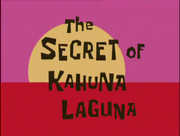 "The Secret of Kahuna Laguna" title card